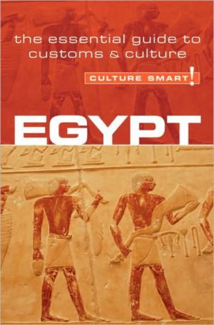 Egypt - Culture Smart!: The essential guide to customs and Culture