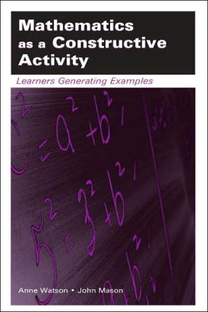 Mathematics As A Constructive Activity Learners Generating Examples