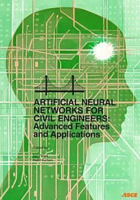 Artificial Neural Networks for Civil Engineers: Advanced Features and Applications