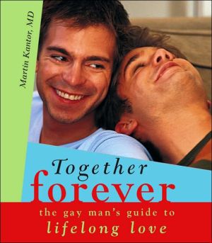 Together Forever: The Smart Gay Man's Guide to Lifelong Love
