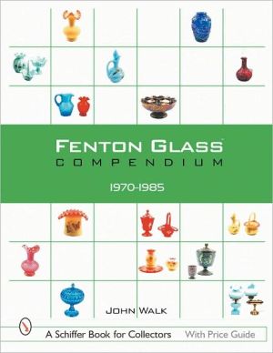 Fenton Glass Compendium: 1970-1985
