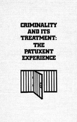 Criminality and Its Treatment: Paxtuxent Experience