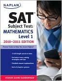 Kaplan SAT Subject Test Mathematics Level 1 2010-2011 Edition