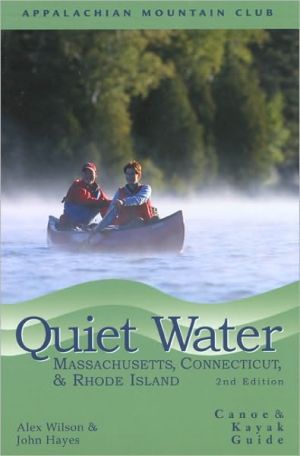 Quiet Water Massachusetts, Connecticut, and Rhode Island: Canoe and Kayak Guide