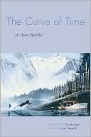 Curve of Time: The Classic Memoir of a Woman and Her Children Who Explored the Coastal Waters of the Pacific Northwest