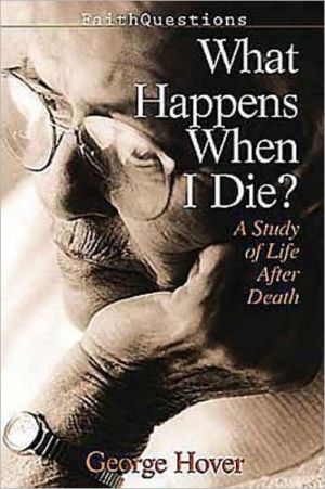 What Happens When We Die?: A Study of Life after Death