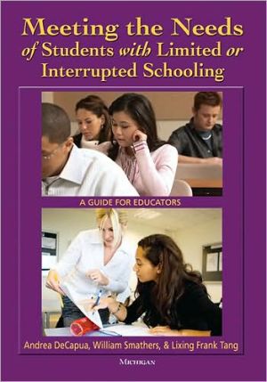 Meeting the Needs of Students with Limited or Interrupted Schooling: A Guide for Educators