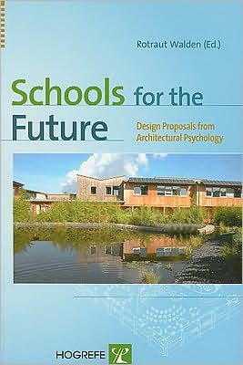 Schools for the Future: Design Proposals from Architectural Psychology
