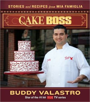 Cake Boss: Stories and Recipes from Mia Famiglia
