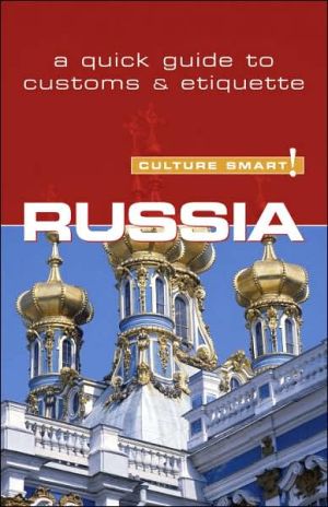 Russia - Culture Smart!: A Quick Guide to Customs and Etiquette