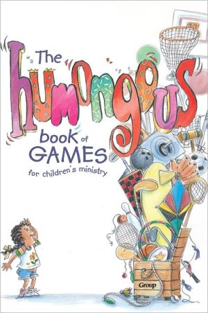 The Humongous Book of Games for Children's Ministry