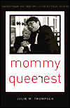 Mommy Queerest: Contemporary Rhetorics of Lesbian Maternal Identity