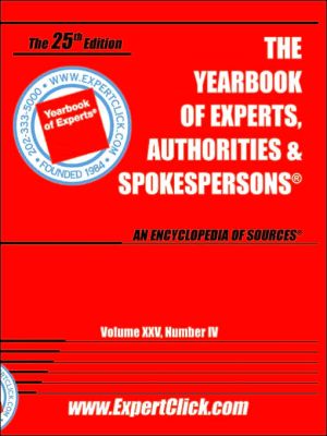 The Yearbook of Experts, Authorities, and Spokespersons, Volume XXV, Number IV