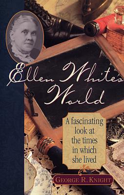 Ellen White's World