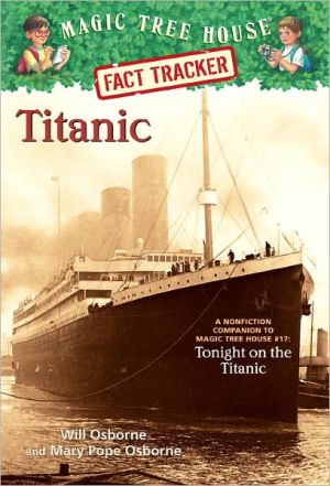 Titanic: A Nonfiction Companion to Tonight on the Titanic (Magic Tree House Research Guide Series)