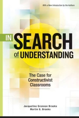 In Search of Understanding: The Case for Constructivist Classrooms
