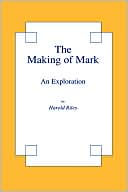 The Making of Mark: An Exploration