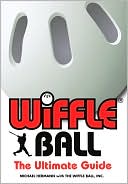 Wiffle Ball: The Ultimate Guide