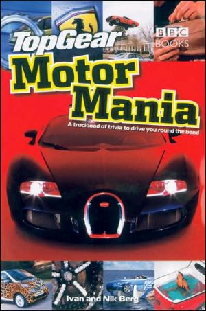 Top Gear: Motormania: A Truckload of Trivia to Drive you Round the Bend