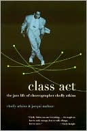 Class Act: The Jazz Life of Choreographer Cholly Atkins