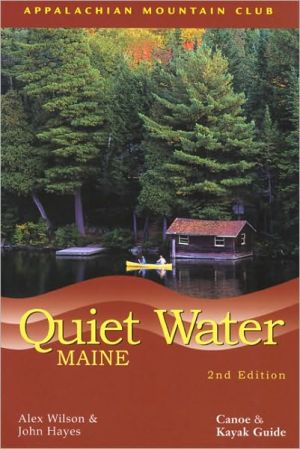 Quiet Water Maine: Canoe and Kayak Guide