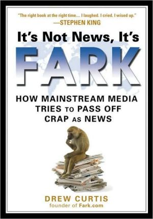 It's Not News, It's Fark: How Mass Media Tries to Pass off Crap as News