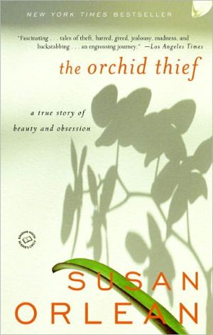 The Orchid Thief: A True Story of Beauty and Obsession