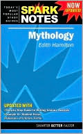 Edith Hamilton's Mythology (SparkNotes Literature Guide Series)