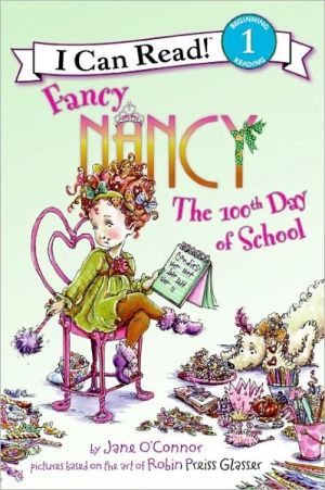 Fancy Nancy: The 100th Day of School (I Can Read Series Level 1)