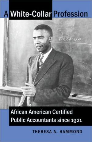 A White-Collar Profession : African American Certified Public Accountants since 1921