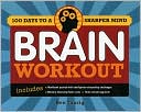Brain Workout: 100 Days of Brain Games to Get Your Mind in Tip-top Shape