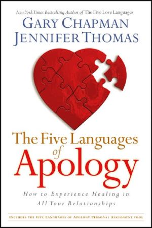Five Languages of Apology: How to Experience Healing in All Your Relationships