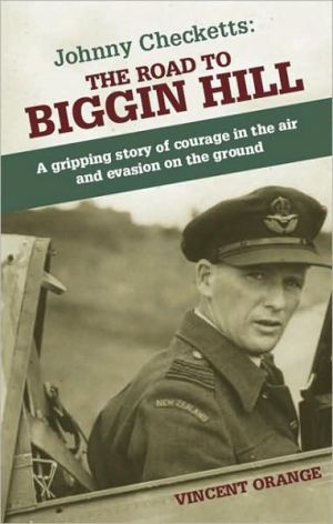 The Road to Biggin Hill: A Gripping Story of Courage in the Air and Evasion on the Ground