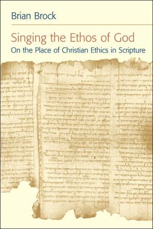 Singing the Ethos of God: On the Place of Christian Ethics in Scripture