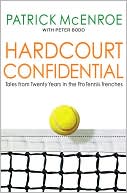 Hardcourt Confidential: Tales from Thirty Years in the Pro Tennis Trenches