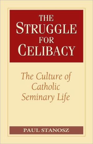 Struggle for Celibacy: The Culture of Catholic Seminary Life