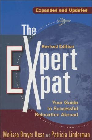 The Expert Expat, Revised Edition: Your Guide to Successful Relocation Abroad