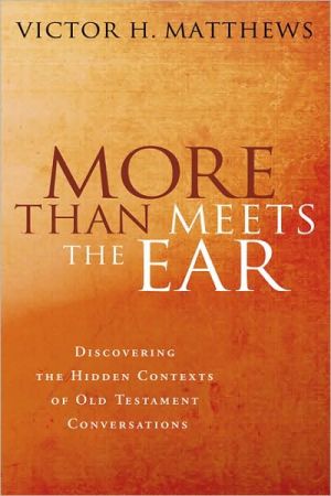 More Than Meets the Ear: Discovering the Hidden Contexts of Old Testament Conversations