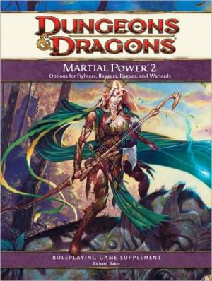 Dungeons & Dragons: Martial Power 2: Options for Fighters, Rangers, Rogues, and Warlords (4th Edition D&D Series)