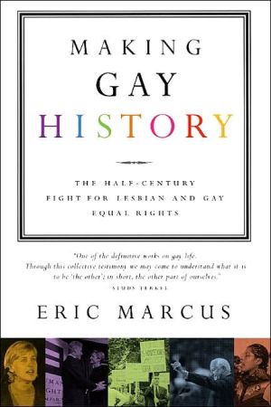 Making Gay History: The Half-Century Fight for Lesbian and Gay Equal Rights