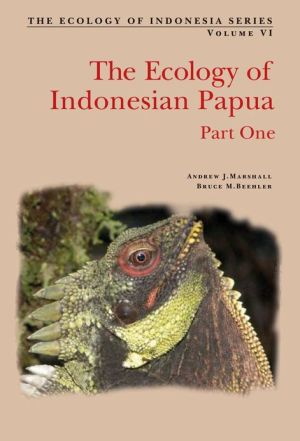Ecology of Papua: Volume VI - Part I