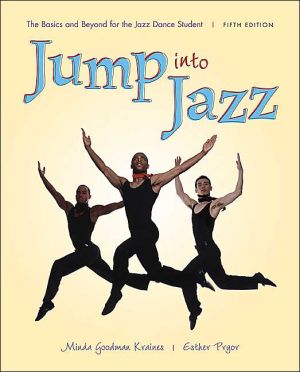 Jump into Jazz: The Basics and Beyond for Jazz Dance Students