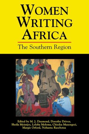 Women Writing Africa: The Southern Region: Volume 1