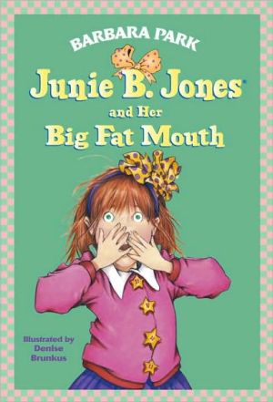 Junie B. Jones and Her Big Fat Mouth (Junie B. Jones Series #3)
