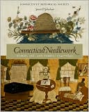 Connecticut Needlework: Women, Art, and Family, 1740-1840