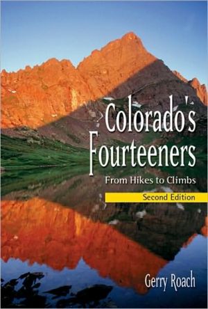 Colorado's 14ers, 2nd Ed.: From Hikes to Climbs
