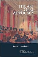 The Art of Oral Advocacy (American Casebook Series)