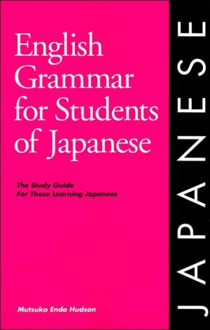 English Grammar for Students of Japanese: The Study Guide for Those Learning Japanese