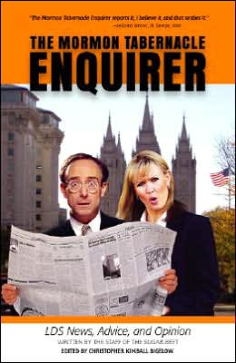 The The Mormon Tabernacle Enquirer: Latter-day News, Advice, and Opinion