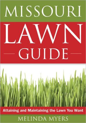 The Missouri Lawn Guide: Attaining and Maintaining the Lawn You Want